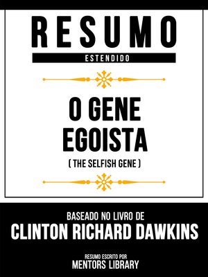 cover image of Resumo Estendido--O Gene Egoísta (The Selfish Gene)--Baseado No Livro De Clinton Richard Dawkin
